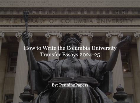 How to Write Columbia Essays: A Guide to Penning Quality Academic Writing